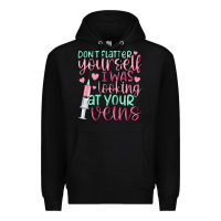 Black don't flatter yourself i was looking at your veins Premium Hoodie - MaliasSmallBusiness