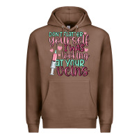Chestnut don't flatter yourself i was looking at your veins Premium Hoodie - MaliasSmallBusiness