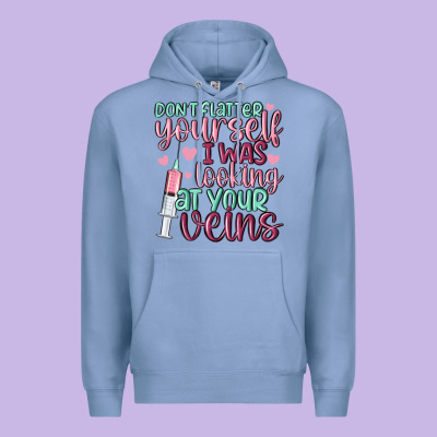 Don't Flatter Yourself I Was Looking At Your Veins Premium Hoodie Designed By Maliassmallbusiness