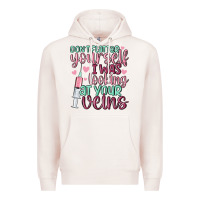 Pale Pink don't flatter yourself i was looking at your veins Premium Hoodie - MaliasSmallBusiness