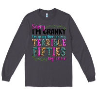 Smoke sorry im cranky im going through my terrible fifties right now Long Sleeve Tee - texasbilliewilder
