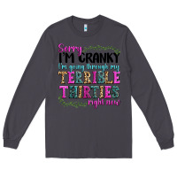 Smoke sorry im cranky im going through my terrible thirties right now Long Sleeve Tee - texasbilliewilder