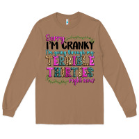 Toasted Coconut sorry im cranky im going through my terrible thirties right now Long Sleeve Tee - texasbilliewilder