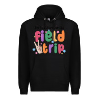 Black i'm just here for the field trip Premium Hoodie - MaliasSmallBusiness