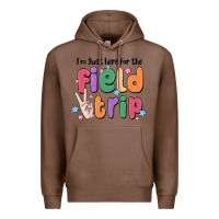 Chestnut i'm just here for the field trip Premium Hoodie - MaliasSmallBusiness