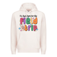 Pale Pink i'm just here for the field trip Premium Hoodie - MaliasSmallBusiness
