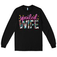 Black spoiled wife Long Sleeve Tee - texasbilliewilder