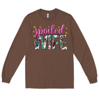 Chestnut spoiled wife Long Sleeve Tee - texasbilliewilder