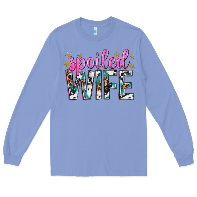 Spoiled Wife Long Sleeve Tee by texasbilliewilder | Teevron