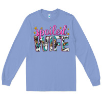 Colony Blue spoiled wife Long Sleeve Tee - texasbilliewilder