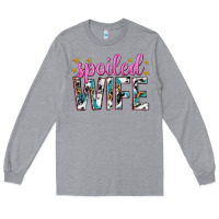 Heather Grey spoiled wife Long Sleeve Tee - texasbilliewilder