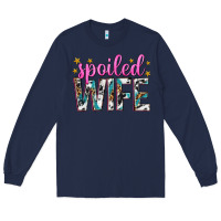 Navy spoiled wife Long Sleeve Tee - texasbilliewilder