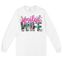White spoiled wife Long Sleeve Tee - texasbilliewilder