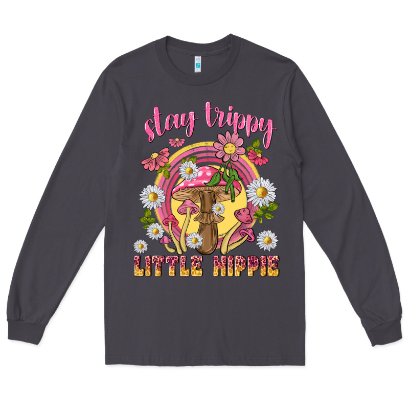 Stay Trippy Little Hippie Tbw Long Sleeve Tee by texasbilliewilder | Teevron