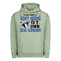 Pigment Oil Green if you want a soft serve get some ice cream Urban Hoodie - MaliasSmallBusiness