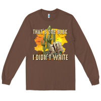 Chestnut thats one book i didnt write tbw Long Sleeve Tee - texasbilliewilder
