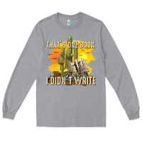 Heather Grey thats one book i didnt write tbw Long Sleeve Tee - texasbilliewilder