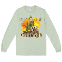 Matcha thats one book i didnt write tbw Long Sleeve Tee - texasbilliewilder