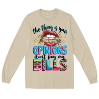 Mushroom the thing is your opinions dont pay my bills Long Sleeve Tee - texasbilliewilder