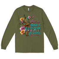Army Green this is how i fight my battle tbw Long Sleeve Tee - texasbilliewilder
