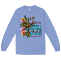 Colony Blue this is how i fight my battle tbw Long Sleeve Tee - texasbilliewilder