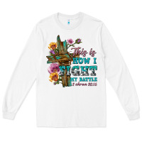 White this is how i fight my battle tbw Long Sleeve Tee - texasbilliewilder