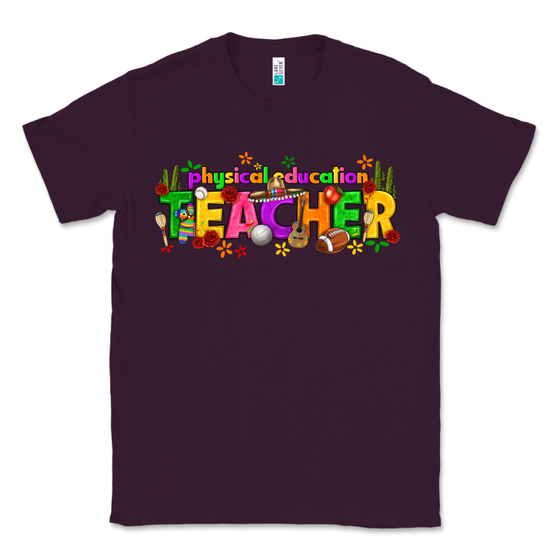 Physical Education Teacher Cinco De Mayo Classic Tee by texasbilliewilder | Teevron