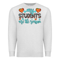 Oatmeal Heather my students are the reason Premium Sweatshirt - JahusDesignShop