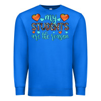 True Royal my students are the reason Premium Sweatshirt - JahusDesignShop