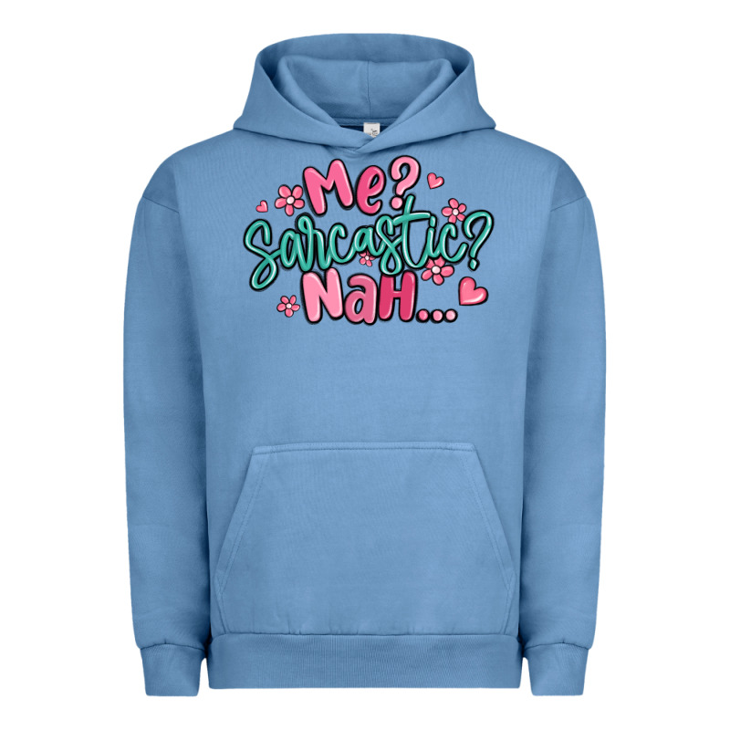 Me Sarcastic Nah... Urban Hoodie by MaliasSmallBusiness | Teevron