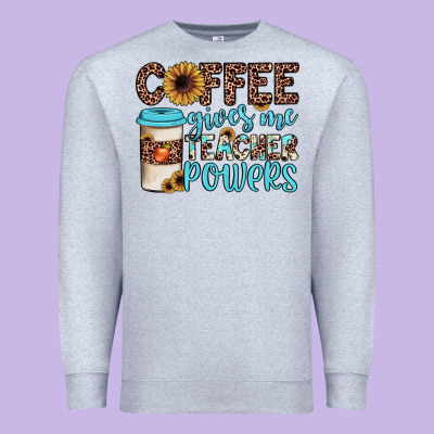 Coffee Gives Me Teacher Powers Premium Sweatshirt Designed By Jahusdesignshop