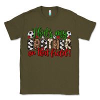 Army Green that s my brother on that field Classic Tee - Zillion Design Studio