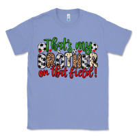 Colony Blue that s my brother on that field Classic Tee - Zillion Design Studio