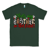 Sports Green that s my brother on that field Classic Tee - Zillion Design Studio