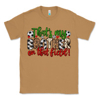 Toasted Coconut that s my brother on that field Classic Tee - Zillion Design Studio