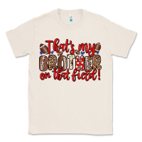 Natural that s my brother on that field Classic Tee - Zillion Design Studio