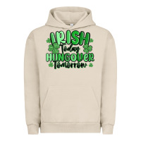 Pigment French Oak irish today hungover tomorrow Urban Hoodie - MaliasSmallBusiness