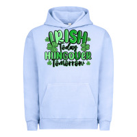 Pigment Grape Ice irish today hungover tomorrow Urban Hoodie - MaliasSmallBusiness