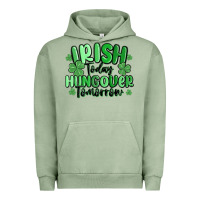 Pigment Oil Green irish today hungover tomorrow Urban Hoodie - MaliasSmallBusiness