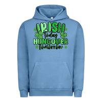 Pigment Pebble Blue irish today hungover tomorrow Urban Hoodie - MaliasSmallBusiness
