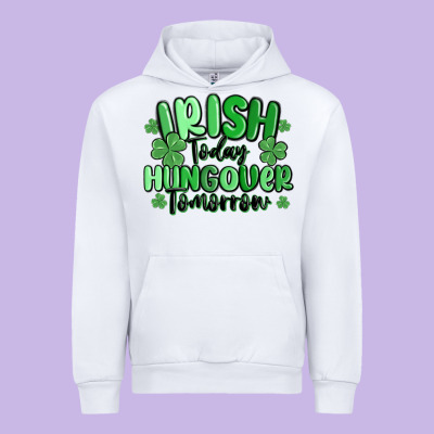 Irish Today Hungover Tomorrow Urban Hoodie Designed By Maliassmallbusiness