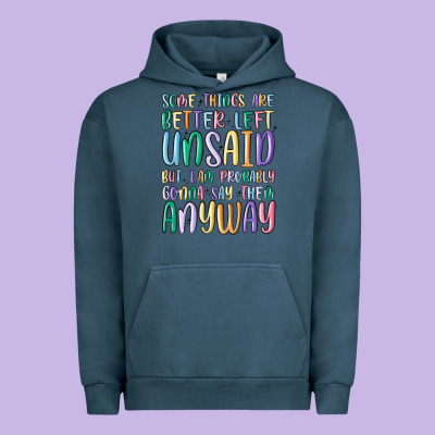 Some Things Are Better Left Unsaid But I'm Probabl Urban Hoodie Designed By Maliassmallbusiness
