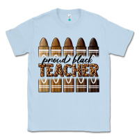 Dusty Blue proud black teacher Classic Tee - texasbilliewilder