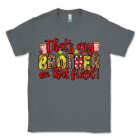 Charcoal Heather that s my brother on that field Classic Tee - Zillion Design Studio