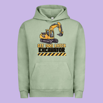 See You Later Excavator Urban Hoodie Designed By Maliassmallbusiness