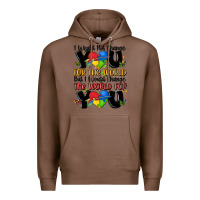 Chestnut ı would not change you autism Premium Hoodie - MaliasSmallBusiness