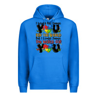 True Royal ı would not change you autism Premium Hoodie - MaliasSmallBusiness