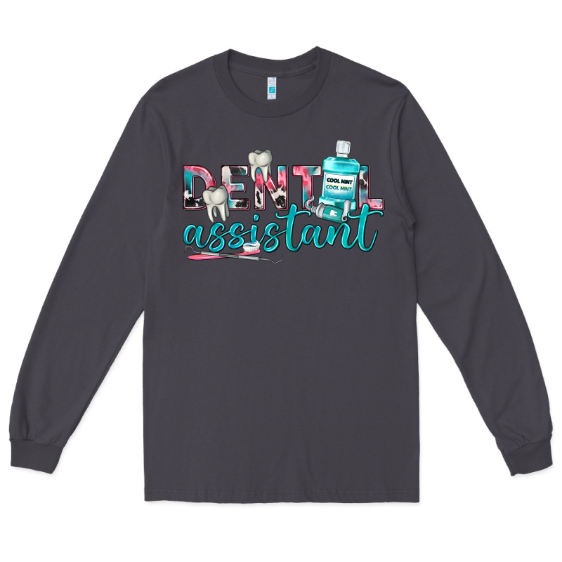 Dental Assistant Long Sleeve Tee by texasbilliewilder | Teevron