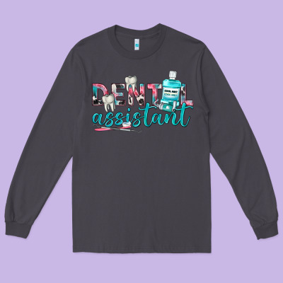 Long Sleeve Tee dental assistant