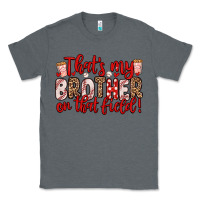 Charcoal Heather that s my brother on that field Classic Tee - Zillion Design Studio